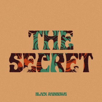 Black Rainbows : The Secret